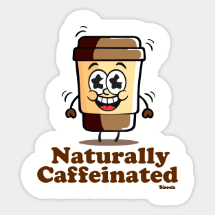 Naturally Caffeinated Sticker